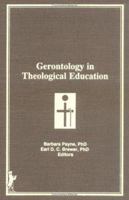 Gerontology in Theological Education 0866569480 Book Cover