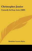 Christopher Junior: Comedy in Four Acts 1104083205 Book Cover