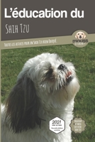 L'EDUCATION DU SHIH TZU - Edition 2021 enrichie: Toutes les astuces pour un Shih Tzu bien �duqu� 2381761179 Book Cover