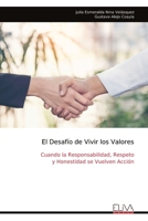 El Desafío de Vivir los Valores: Cuando la Responsabilidad, Respeto y Honestidad se Vuelven Acción (Spanish Edition) 9999339727 Book Cover