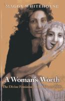 A Woman's Worth: The Divine Feminine in the Hebrew Bible 1780998341 Book Cover