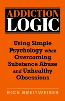 Addiction Logic B0F8N6K8RS Book Cover