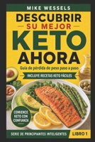 Descubrir Su Mejor Keto Ahora: Guia de perdida de peso paso a paso (Libro en Espanol: Keto Diet for Beginners: Keto in Spanish) B088N519DL Book Cover