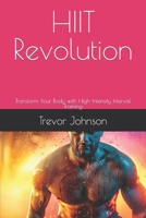 HIIT Revolution: Transform Your Body with High-Intensity Interval Training B0CF4CWJ68 Book Cover