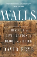 Walls: A History of Civilization in Blood and Brick 1501172719 Book Cover