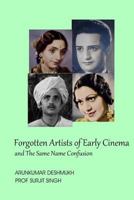 Forgotten Artists of Early Cinema: and The Same Name Confusion 1724213717 Book Cover