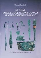 Le Armi Della Collezione Gorga: Al Museo Nazionale Romano 8870629945 Book Cover