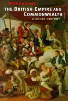 The British Empire and Commonwealth: A Short History 0312163940 Book Cover