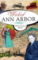 Wicked Ann Arbor 1609493435 Book Cover