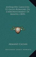 Antiquites Gauloises Et Gallo-Romaines De L'Arrondissement De Mantes (1835) 2019941104 Book Cover