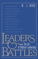 Leaders and Battles: The Art of Military Leadership 0891415602 Book Cover