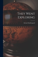 They Went Exploring 1015111807 Book Cover