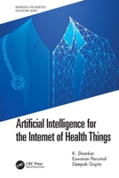 Artificial Intelligence for the Internet of Health Things 0367746905 Book Cover