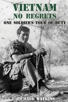 Vietnam, No Regrets: One Soldier's Tour of Duty B0DS92Z1BJ Book Cover