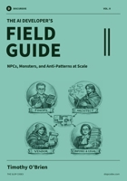 The AI Developer's Field Guide: NPCs, Monsters, and Anti-Patterns at Scale (The Slop Codex) B0HJN9BH5R Book Cover