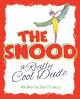 The Snood: A Really Cool Dude 1909874477 Book Cover