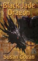 Black Jade Dragon 1467986755 Book Cover