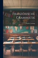 Franzosische Grammatik 1022439073 Book Cover