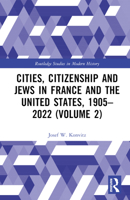 Cities, Citizenship and Jews in France and the United States, 1905–2022 (Volume 2) 1032505915 Book Cover