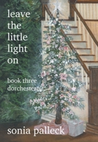 Leave the Little Light On, Book Three: Dorchester 103918393X Book Cover