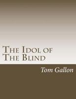 The Idol of the Blind 1546387374 Book Cover