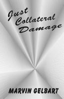 Just Collateral Damage 1497387272 Book Cover