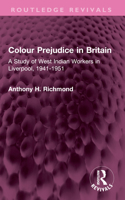 Colour Prejudice in Britain: A Study of West Indian Workers in Liverpool, 1941-1951 1032604107 Book Cover