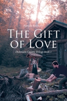 The Gift of Love: Dickinson County Trilogy Book 1 B0FQDY1VV4 Book Cover