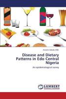 Disease and Dietary Patterns in Edo Central Nigeria: An epidemiological survey 3659400904 Book Cover
