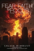 Fear, Faith and Focus: The 3 f bombs B0GKLNHTF4 Book Cover