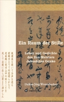 Ein Raum der Stille: Leben und Gedichte des Zen-Roshis Jakushitsu Genko (German Edition) 3746977681 Book Cover