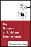 The Business of Children's Entertainment 1572307749 Book Cover
