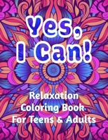 Anxiety and Stress Relief Coloring Book for Teens & Adults: Color to Relax, Experience Joy and get Motivated and Inspired to Chase Your Goals & Dreams B0CSYX9L7Y Book Cover