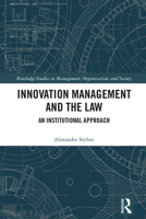 Innovation Management and the Law: An Institutional Approach 1032605936 Book Cover