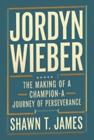 Jordyn Wieber: The Making of a Champion-A Journey of Perseverance B0DVSMPDNG Book Cover