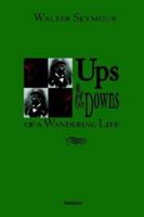 Ups & Downs of a Wandering Life 987113603X Book Cover