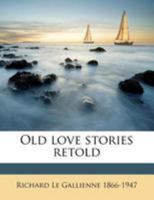 Old Love Stories Retold 1162762845 Book Cover