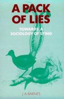 A Pack of Lies: Towards a Sociology of Lying 0521459788 Book Cover