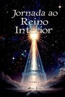 JORNADA AO REINO INTERIOR | 365 Dias para Despertar a Consciência Crística | Volume 4: Um Estudo Profundo e Inédito sobre as Cartas de Cristo (CARTAS ... a Consciência Crística) (Portuguese Edition) B0FS7HR2SK Book Cover