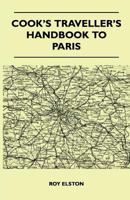 Cook's Traveller's Handbook to Paris 1446540898 Book Cover