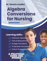 Algebra Conversions for Nursing: A Practical Guide for Nurses B0CLFPRKLY Book Cover