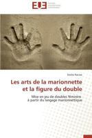 Les Arts de la Marionnette Et La Figure Du Double 3841733255 Book Cover