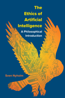 The Ethics of Artificial Intelligence: A Philosophical Introduction 1647922674 Book Cover