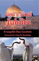 God's Final Jubilee: Jesus Returns to Claim the Earth 1602083630 Book Cover