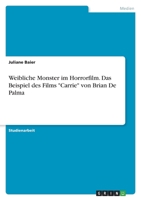 Weibliche Monster im Horrorfilm. Das Beispiel des Films Carrie von Brian De Palma 3346624536 Book Cover