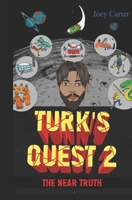 Turk's Quest 2: The Near Truth B0875XG2C8 Book Cover