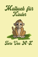 Malbuch für Kinder Tiere von A-Z: Ein Malbuch mit Tieren von A-Z - Perfekt zum Ausmalen und Zeichnen für Kinder - Tolles A5 Kritzelbuch Geschenk für ... Jungen zwischen 2-6 Jahren (German Edition) B08K41YB8Y Book Cover