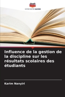 Influence de la gestion de la discipline sur les résultats scolaires des étudiants (French Edition) 6208582547 Book Cover
