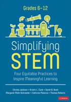 Simplifying Stem [6-12]: Four Equitable Practices to Inspire Meaningful Learning 1071917064 Book Cover