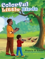 Colorful Little Birds : A Birding Guide Book for Children 1736759205 Book Cover